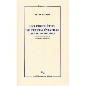 Les Propheties Du Texte-leviathan , Lire Selon Melville - Peter Szendy