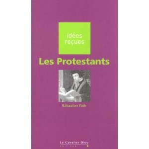 Les Protestants - Sebastien Fath