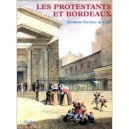 Les Protestants Et Bordeaux - Severine Pacteau De Luze