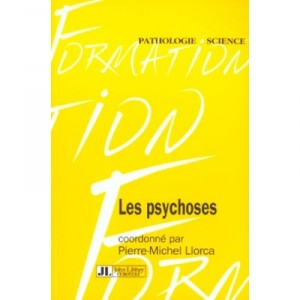 The Psychoses - Pierre-Michel Llorca