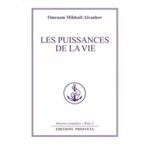 Oeuvres Completes T.5, Les Puissances De La Vie - Omraam Mikhael Aivanhov