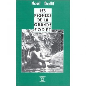 Les Pygmees De La Grande Foret - Noel Ballif