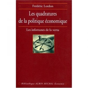 The quadrature of the Economic Policy, The Misfortunes of Virtue - Frederic Lordon