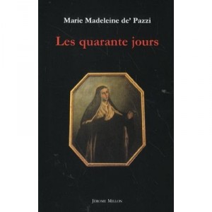 Les Quanrante Jours , 1584 - Madeleine De Pazzi