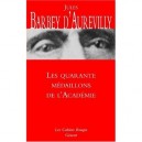 Les Quarante Medaillons De L'academie - Jules Barbey D'aurevilly