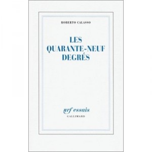 Les Quarante Neuf Degres - Roberto Calasso
