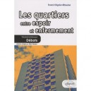 Les Quartiers Entre Espoir Et Enfermement - Franck Chignier-riboulon