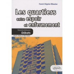 Les Quartiers Entre Espoir Et Enfermement - Franck Chignier-riboulon