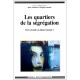 Les Quartiers De La Segregation , Tiers Monde Ou Quart Monde ? - Rene Gallissot , Brigitte Moulin