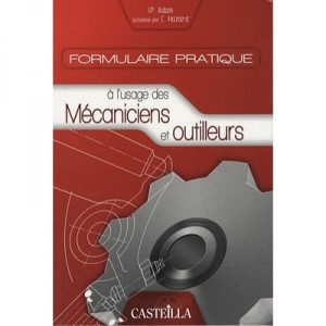 Formulaire Pratique A L'usage Des Mecaniciens Et Outilleurs - C Hazard