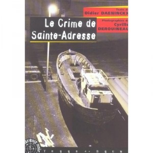 Le Crime De Sainte-adresse - Didier Daeninckx , Cyrille Derouineau