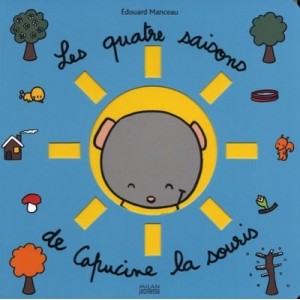 Les Quatre Saisons De Capucine La Souris - Edouard Manceau