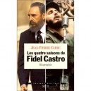 Les Quatre Saisons De Fidel Castro. Biographie - Clerc Jean-pierre