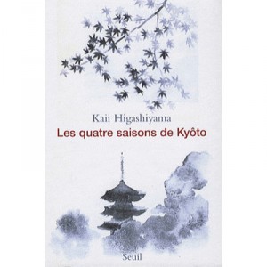 Les Quatre Saisons De Kyoto - Kaii Higashiy