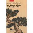 Les Quatre Saisons De Monsieur Wu - Jacques Pimpaneau