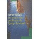 Les Quatre Vies Posthumes De Django Reinhardt - Patrick Williams