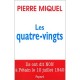Les Quatre-vingts - Pierre Miquel