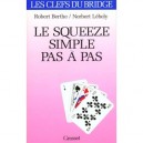 Le Squeeze Simple Pas A Pas - Berthe R. , Lebely N