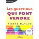Les Questions Qui Font Vendre , Faire Parler Le Client Pour Mieux Argumenter - Pierre Rataud