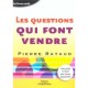 Les Questions Qui Font Vendre , Faire Parler Le Client Pour Mieux Argumenter - Pierre Rataud