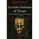 Les Racines Chretiennes De L'europe , Conversion Et Liberte Dans Les Royaumes Barbares, V-viii Siecles - Bruno Dumezil
