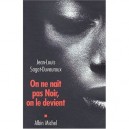 On Ne Nait Pas Noir, On Le Devient - Jean-louis Sagot-duvauroux