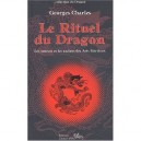 Le Rituel Du Dragon , Les Sources Et Les Racines Des Arts Martiaux - Georges Charles