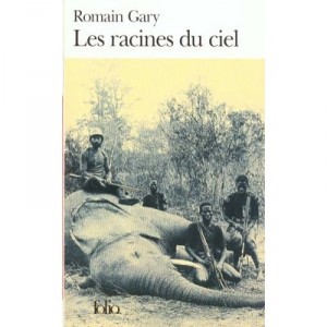 Les Racines Du Ciel - Romain Gary