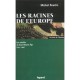 Les Racines De L'europe , Les Societes Du Haut Moyen Age (568-888) - Michel Rouche
