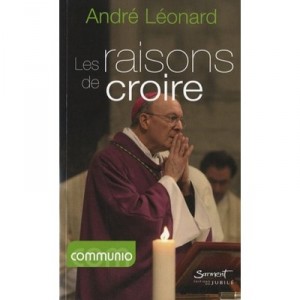 Les Raisons De Croire - Andre Leonard