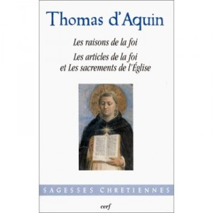 Les Raisons De La Foi , Les Articles De La Foi Et Les Sacrements - Thomas D' Aquin
