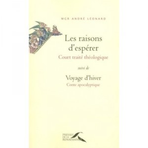 Les Raisons D'esperer , Court Traite Theologique - Andre-mutien Leonard