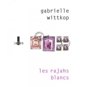Les Rajahs Blancs - Gabrielle Wittkop