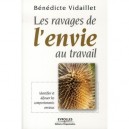 Les Ravages De L'envie Au Travail , Identifier Et Dejouer Les Comportements Envieux - Benedicte Vidaillet