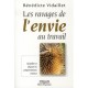 Les Ravages De L'envie Au Travail , Identifier Et Dejouer Les Comportements Envieux - Benedicte Vidaillet