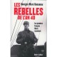 Les Rebelles De L'an 40 , Les Premiers Francais Libres Racontent - Georges-marc Benamou