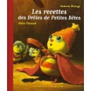 Les Recettes Des Droles De Petites Betes - Antoon Krings , Alain Passard