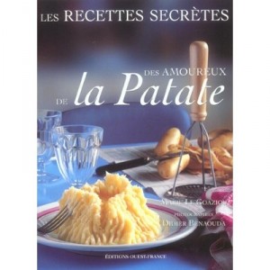 Les Recettes Secretes Des Amoureux De La Patate - Marie Le Goaziou , Didier Benaouda