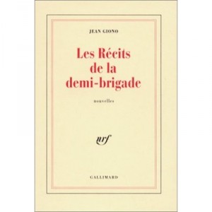 Les Recits De La Demi Brigade - Jean Giono