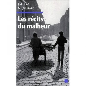 Les Recits Du Malheur - J.f Lae , N Murard