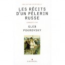Les Recits D'un Pelerin Russe - Gleb Pokrovsky