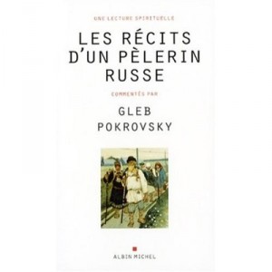Les Recits D'un Pelerin Russe - Gleb Pokrovsky