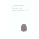 Le Miroir Noir , Enquete Sur Le Cote Obscur Du Reflet - Arnaud Maillet