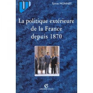 La Politique Exterieure De La France Depuis 1870 - Monnet