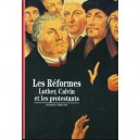 Les Reformes Luther Calvin Et Les Protestants - Olivier Christin