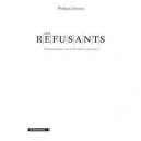 Les Refusants , Comment Refuse T-on De Devenir Un Executeur ? - Philippe Breton