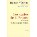 Les Cartes De La France A L'heure De La Mondialisation - Hubert Vedrine , Dominique Moisi
