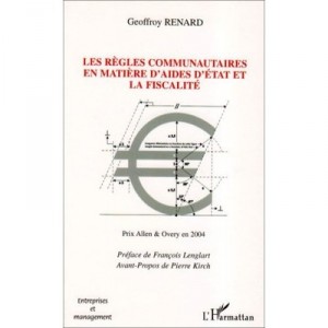 Les Regles Communautaires En Matiere D'aides D'etat Et La Fiscalite - Geoffroy Renard