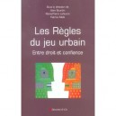 Les Regles Du Jeu Urbain , Entre Droit Et Confiance - Alain Bourdin , Patrice Mele , Marie-pierre Lefeuvre
