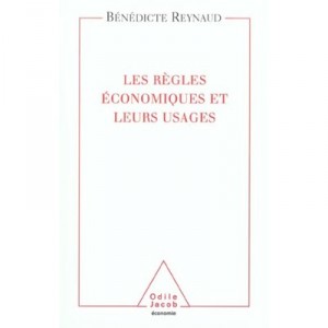 Les Regles Economiques Et Leurs Usages - Benedicte Reynaud